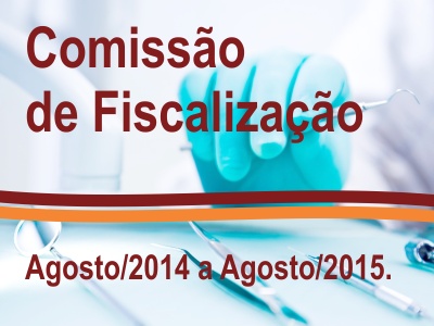 Comissão de Fiscalização: ações Agosto/2014 a Agosto/2015