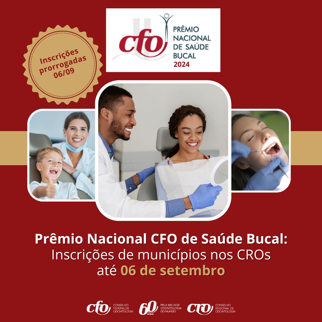 As inscrições para o Prêmio Nacional CFO de Saúde Bucal foram prorrogadas