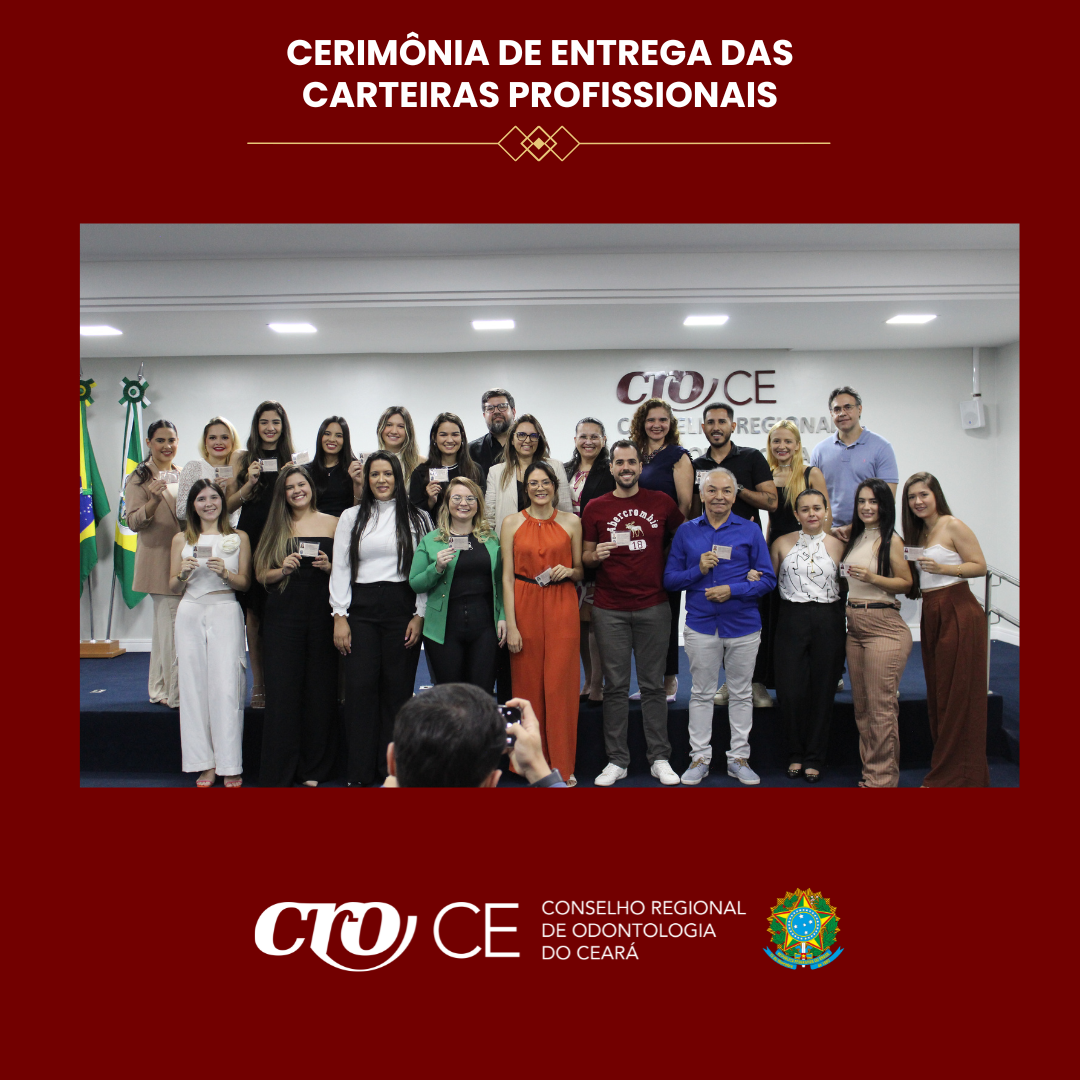 CRO-CE REALIZA CERIMÔNIA DE ENTREGA DE CARTEIRAS AOS NOVOS CIRURGIÕES-DENTISTAS