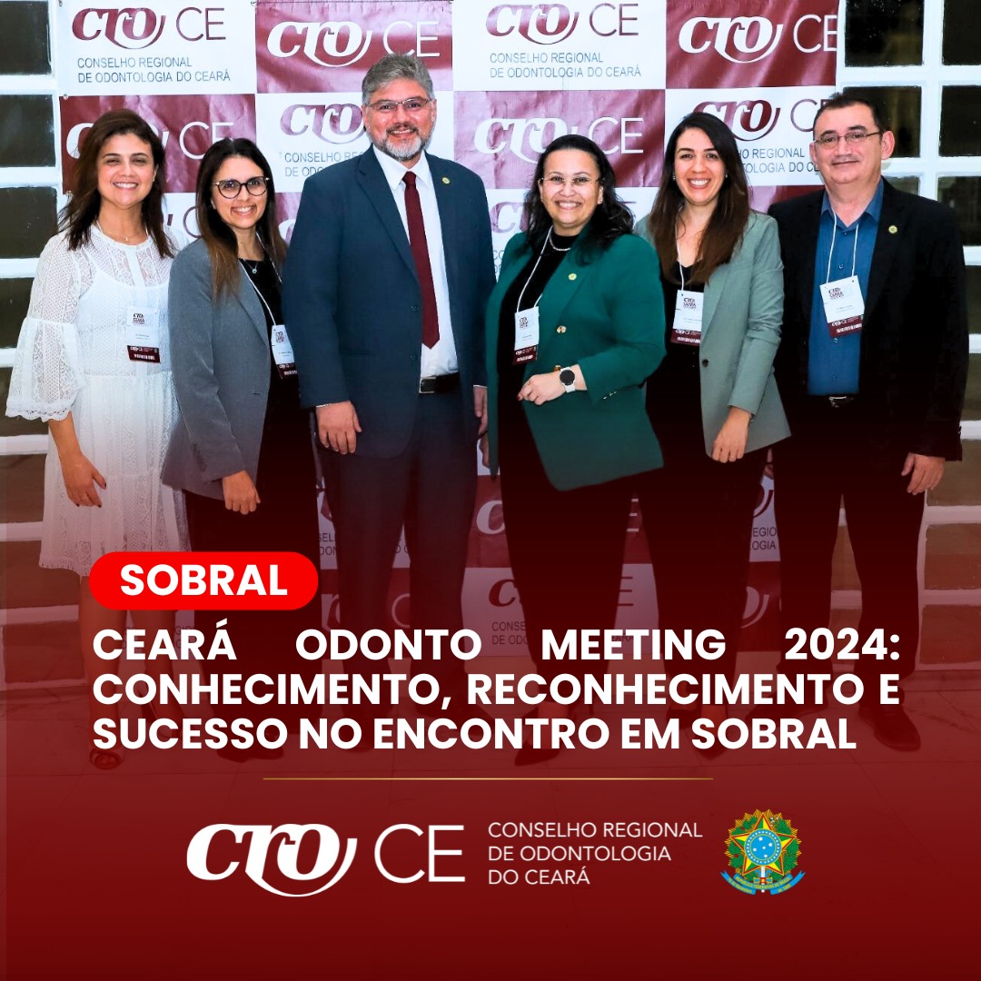 Ceará Odonto Meeting 2024: conhecimento, reconhecimento e sucesso no encontro em Sobral