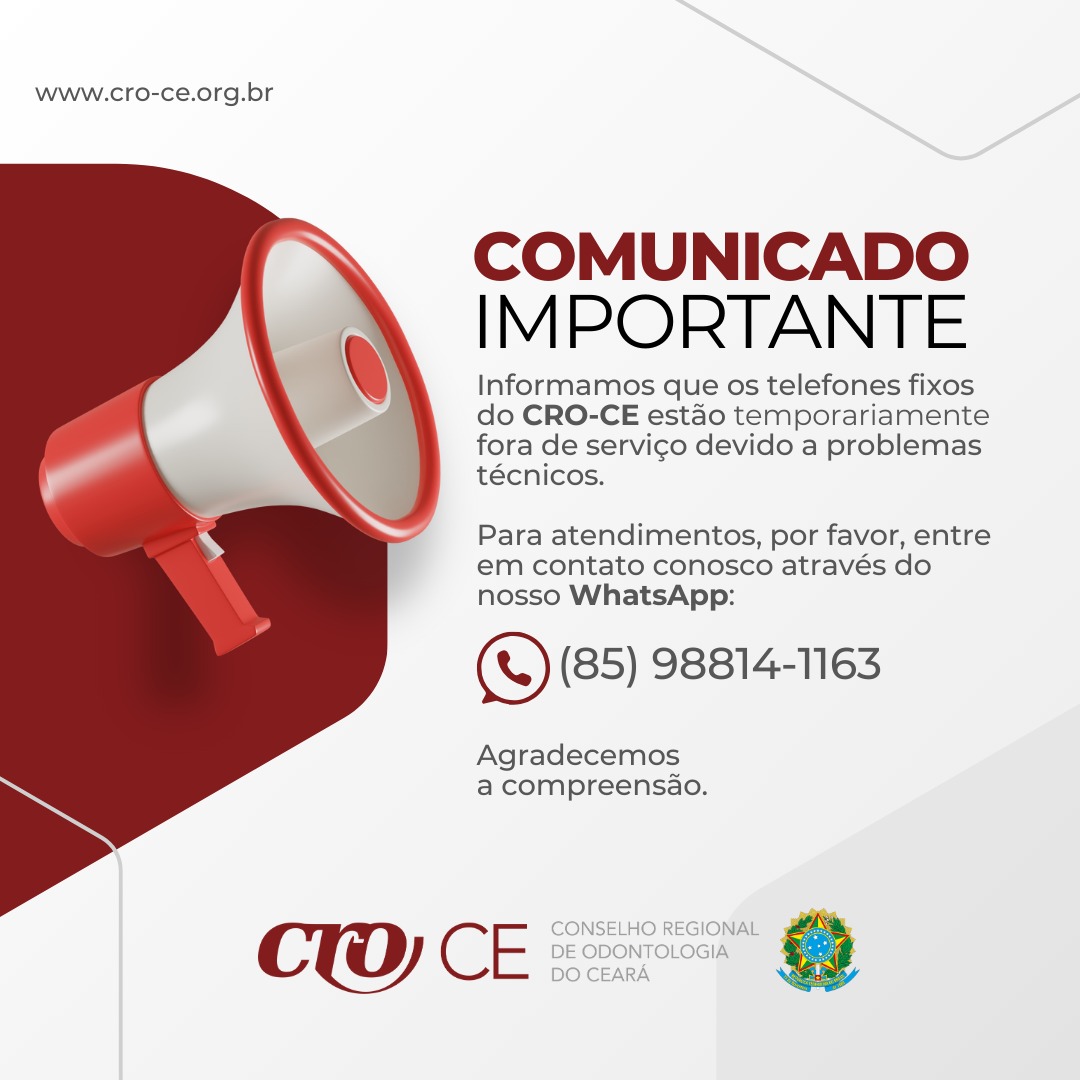 Comunicado: informamos que os telefones fixos do CRO-CE estão temporariamente indisponíveis devido a problemas técnicos