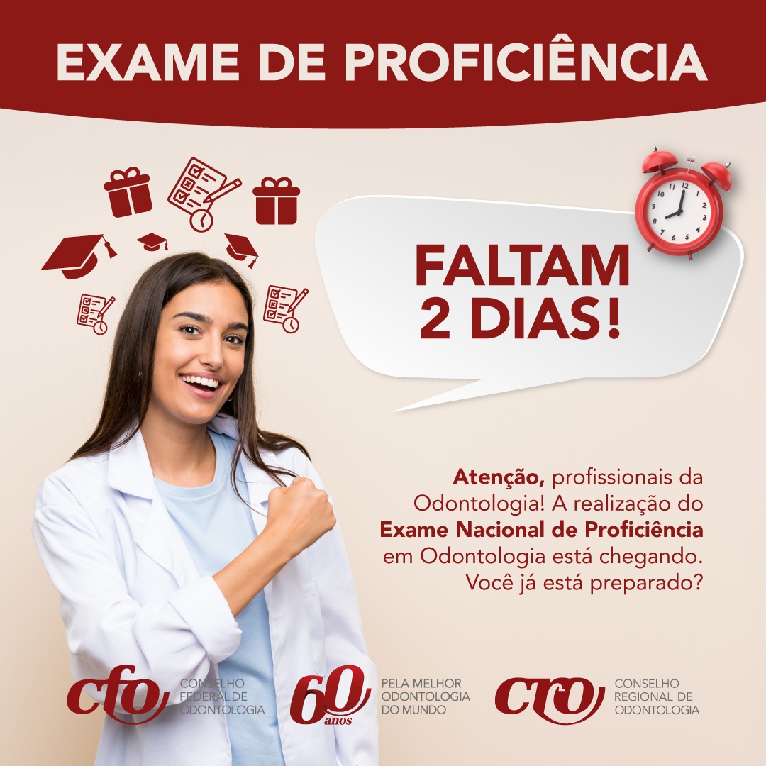 Faltam 2 dias para o Exame Nacional de Proficiência em Odontologia!