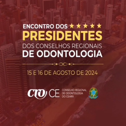 O Encontro Nacional dos Presidentes Regionais realizado pelo CRO-CE