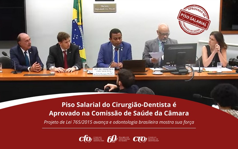 Piso Salarial do Cirurgião Dentista é Aprovado na Comissão de Saúde da Câmara
