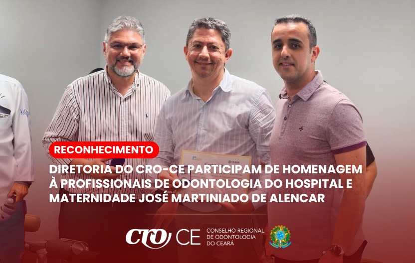 Diretoria do CRO-CE participam de homenagem à profissionais de odontologia do Hospital e Maternidade José Martiniado de Alencar