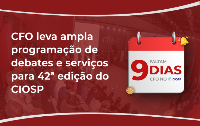 Conselho Federal de Odontologia leva ampla programação de debates e serviços para 42ª edição do CIOSP